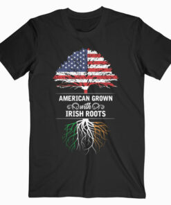 American Grown Irish Roots Ireland Flag T-Shirt
