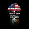 American Grown Irish Roots Ireland Flag T-Shirt