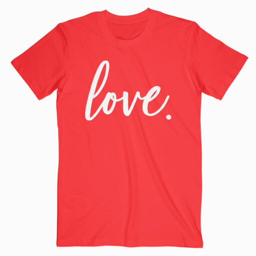 Cute Cursive Love Valentines Day T Shirt