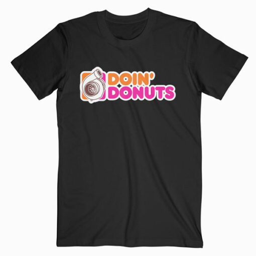 Doin' Donuts Funny Drift Racing Car Enthusiast T-Shirt