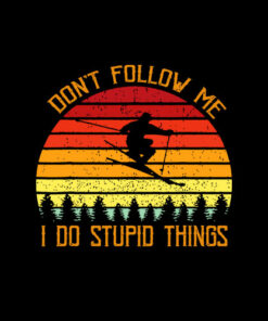 Don't follow me do stupid things skiing vintage T-Shirt
