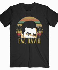 Ew, David Funny Retro Vintage Meme Cool tee T-Shirt