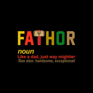 Fathor Like Dad Just Way Mightier Hero Fathers Day T-Shirt
