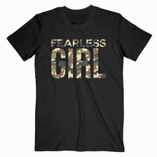 Fearless Girl I Camo Cute Camouflage Lover T-Shirt