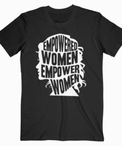Feminist Empowered Women Shirt March 2020 Gift T-Shirt