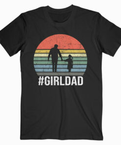 GirlDad Father Of Girls Daughter Vintage Family Tee Gifts T-Shirt