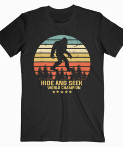 Hide and seek world champion shirt bigfoot is real funny