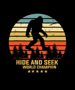 Hide and seek world champion shirt bigfoot is real funny