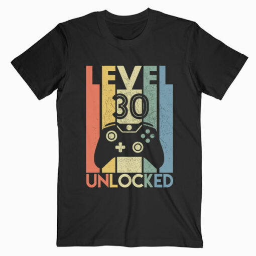 Level 30 Unlocked Shirt Funny Video Gamer 30th Birthday Gift T-Shirt