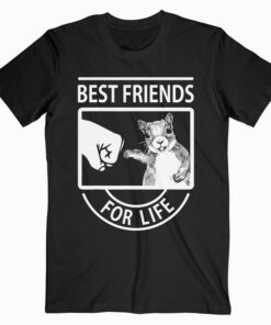 Squirrel Best Friend For Life T-shirt