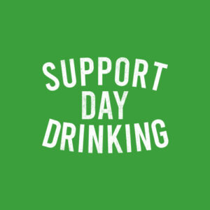 Support Day Drinking Gift T Shirt