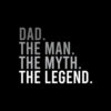 The Man The Myth The Legend Dad Father T Shirt