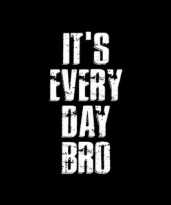 Vintage It's Every Day Bro Novelty Tshirt