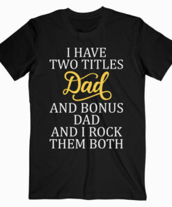 Awesome Stepdad Gift Bonus Dad for Step Dads Gift T Shirt