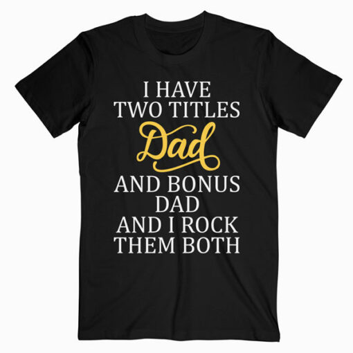 Awesome Stepdad Gift Bonus Dad for Step Dads Gift T Shirt