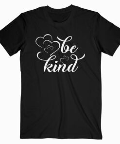 Be Kind Tee Cute Heart Graphic Family Inspirational T-Shirt