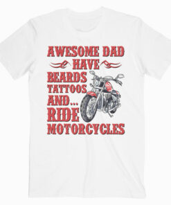 Funny Beard Awesome Dad Beard Tattoos and Motorcycles T Shirt