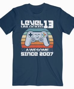 Level 13 Unlocked Awesome 2007 Video Game 13th Birthday Gift T Shirt