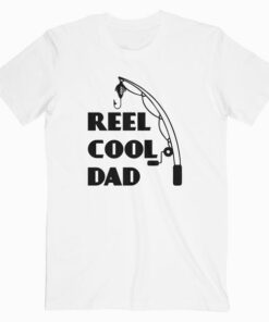Mens Reel Cool Dad Fishing Daddy Father's Day Gift T Shirt
