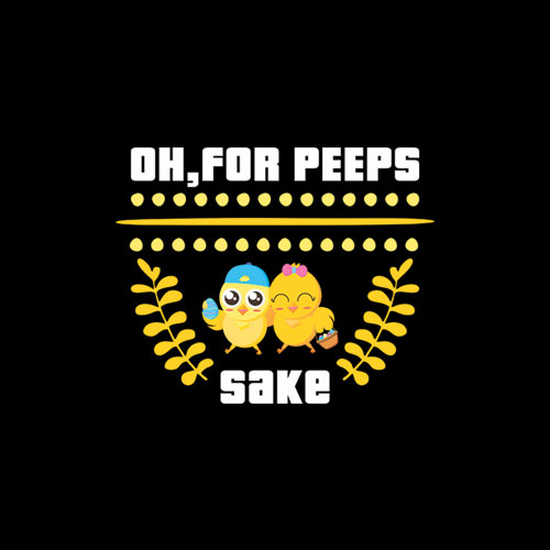 Oh For Peeps Sake Funny Easter With Cute Chick T-Shirt