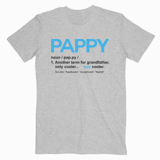 Pappy Gifts Grandpa Fathers Day Definition Birthday T-Shirt