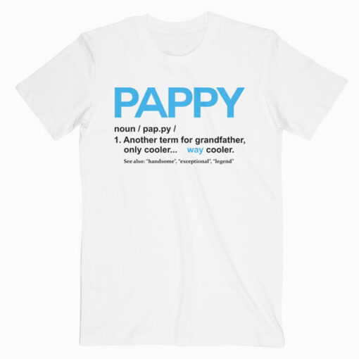Pappy Gifts Grandpa Fathers Day Definition Birthday T-Shirt