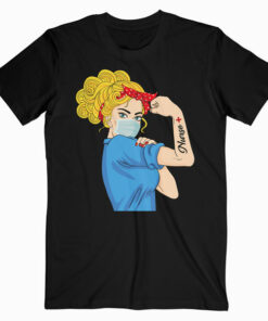 Rosie The Riveter Woman Nurse T-shirt