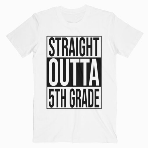 Straight Outta 5th Grade Great Graduation Gift T Shirt