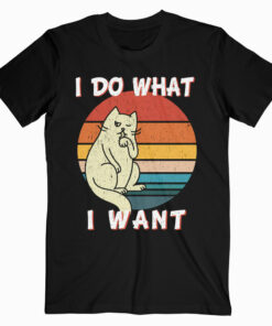 Vintage Cat Shirt I Do What I Want Cat T-Shirt