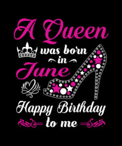 A Queen Was Born In June Birthday T Shirt