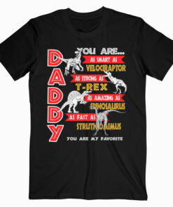 Daddy You Are My Favorite Dinosaur Father's Day Gift T Shirt