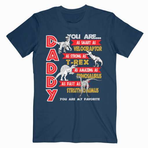 Daddy You Are My Favorite Dinosaur Father's Day Gift T Shirt