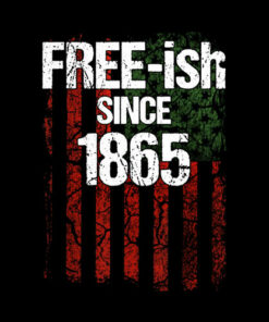 Free-ish Since 1865 Juneteenth Day Flag Black Pride Gift T-Shirt