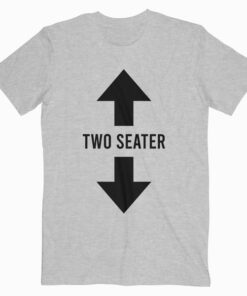 Funny Two Seater Arrow Dad Joke Meme Gift T Shirt