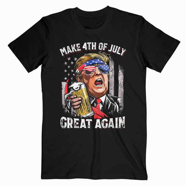 Make 4th of July Great Again T shirt Trump Men Women Beer