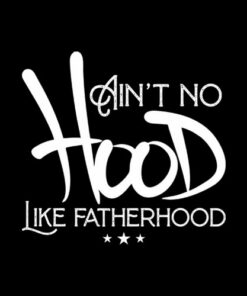 Aint No Hood Like Fatherhood New Dad Gift Fathers Day T-Shirt