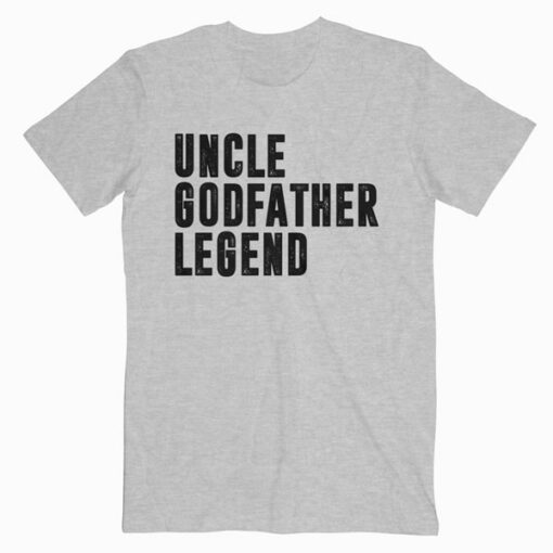 Mens Uncle Godfather Legend Funny Gift For A Favorite Uncle T Shirt