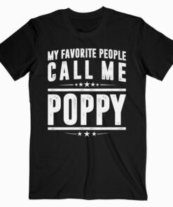 My Favorite People Call Me Poppy Grandpa Gift T Shirt