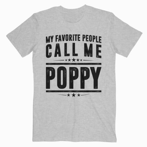 My Favorite People Call Me Poppy Grandpa Gift T Shirt
