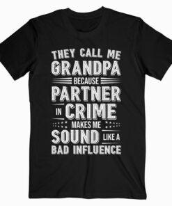 They Call Me Grandpa Partner In Crime Fathers Day T Shirt