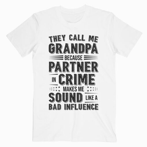 They Call Me Grandpa Partner In Crime Fathers Day T Shirt