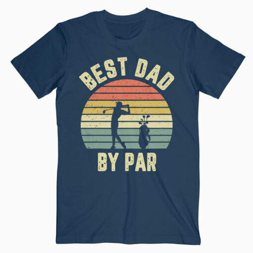 Vintage Best Dad By Par Father's Day Golfing T Shirt