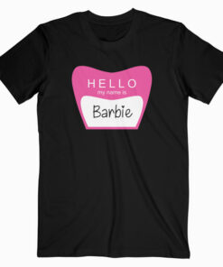 Hello My Name Is Barbie T Shirt