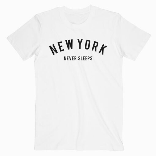 New York Never Sleep T Shirt