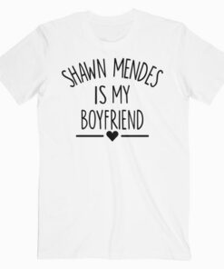 Shawn Mendes Merch Is My Boyfriend Band T Shirt