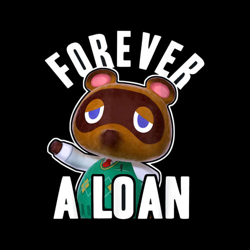 Animal Crossing Tom Nook Forever A Loan T-Shirt