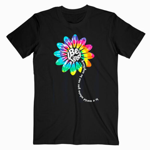Be Kind Groovy Tie Dye Flower Power Gift Anti Bullying T-Shirt