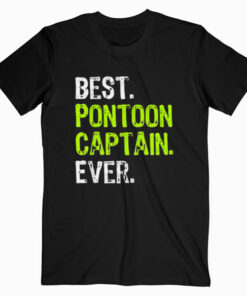 Best Pontoon Captain Ever T Shirt