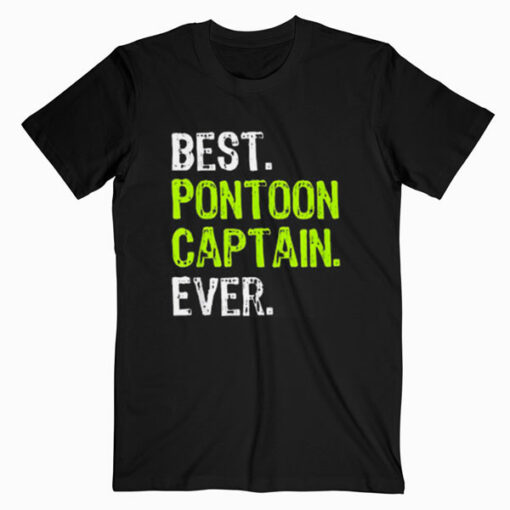 Best Pontoon Captain Ever T Shirt