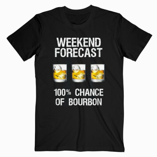 Bourbon Gift Funny Bourbon Forecast T-Shirt